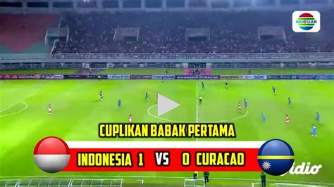 HASIL PERTANDINGAN TIMNAS INDONESIA VS CURACAO MALAM INI FIFA MATCH