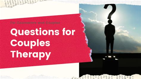 57 Great Couple Therapy Questions For Your Next Session