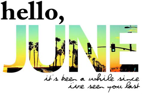 Hello June Its Been A While Pictures Photos And Images For Facebook