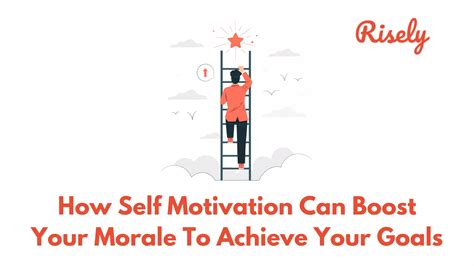 How Self Motivation Can Boost Your Morale To Achieve Your Goals Risely