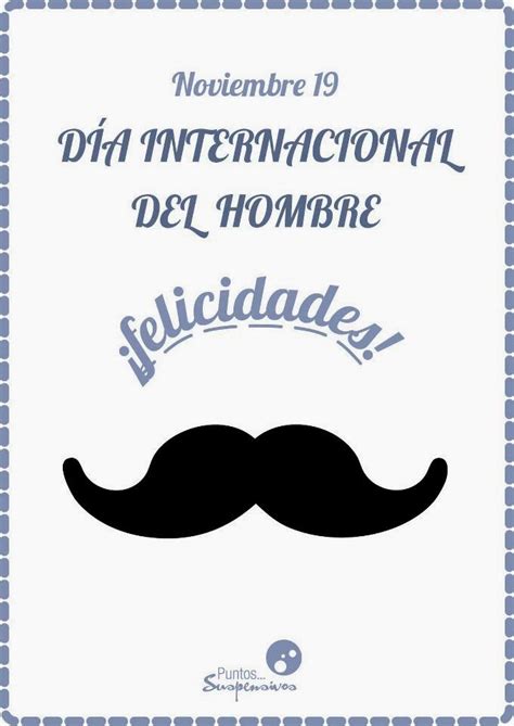 Sabias que el 19 de marzo se celebra originalmente el día de san josé, padre de jesús, y en colombia se ha adoptado esta fecha como día del hombre. Feliz Día Internacional del hombre. - Ideas Originales ...