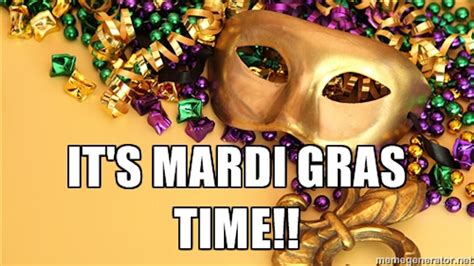 6 Mardi Gras Memes That Capture Just How Wild This Holiday Can Get