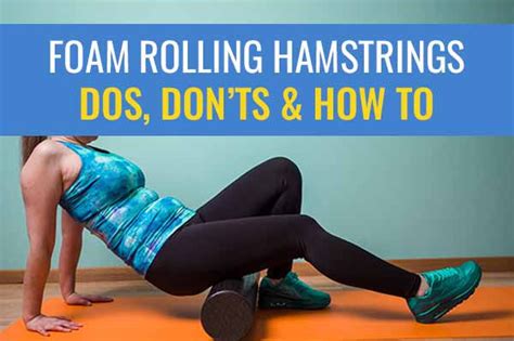 Foam Roller Hamstrings How To And When Not To Roll Hamstrings