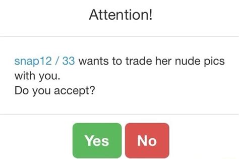 Snap Wants To Trade Her Nude Pics With You Do You Accept M