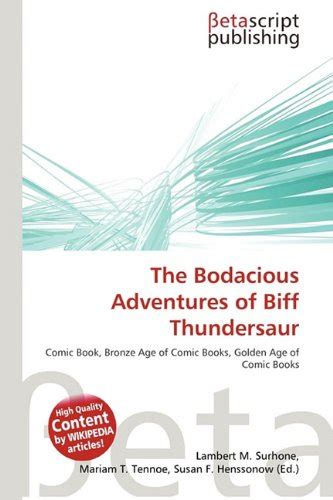 Jp The Bodacious Adventures Of Biff Thundersaur Surhone