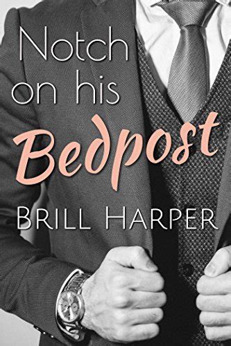 Notch On His Bedpost By Brill Harper Goodreads