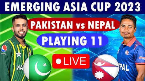 Pakistan Vs Nepal Emerging Asia Cup 2023 Match Details And Playing 11
