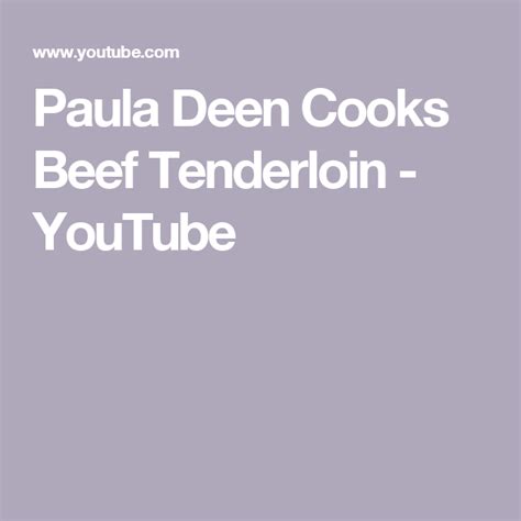 A grilling bbq recipe categories: Paula Deen Cooks Beef Tenderloin - YouTube | Beef ...