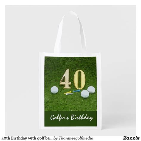 40th Birthday With Golf Ball And Tee On Green Grocery Bag Birthday
