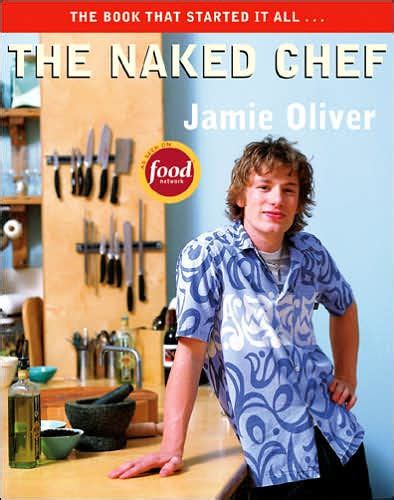 Naked Chef By Jamie Oliver Paperback Barnes Noble