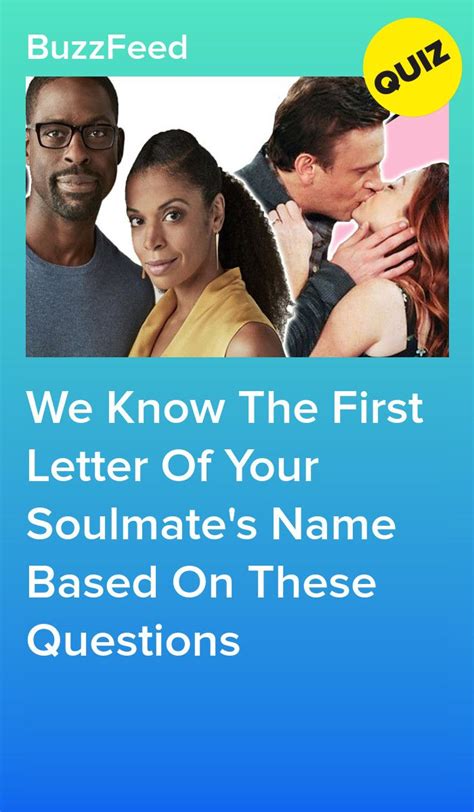 We Know The First Letter Of Your Soulmates Name Based On These Questions Soulmates Quiz