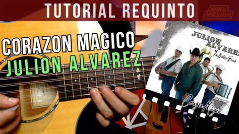 Tutorial Corazón Mágico Julión Álvarez Requinto Campirano Youtube