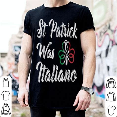 beautiful italian st patricks day shirt hoodie sweater longsleeve t shirt