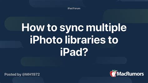 How To Sync Multiple Iphoto Libraries To Ipad Macrumors Forums
