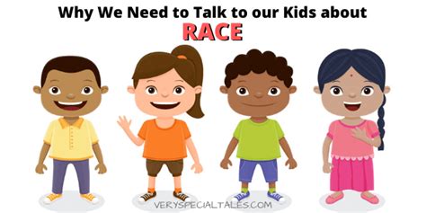Why We Need To Talk To Our Children About Race Very Special Tales