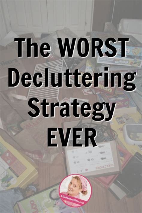 The Worst Decluttering Strategy Ever Dana K White A Slob Comes