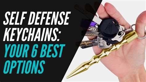 Self Defense Keychains Your 6 Best Options Youtube