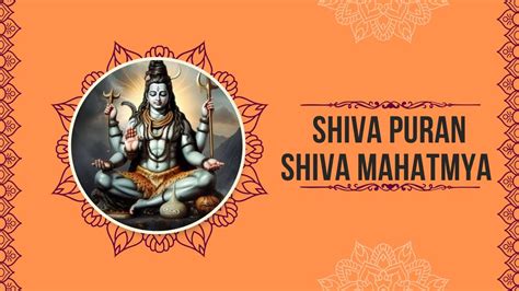 Shiva Puran Pratham Khanda Shiva Mahatmya Youtube