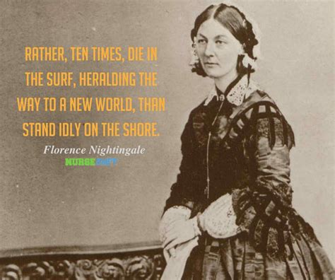 Browse +200.000 popular quotes by author, topic, profession. 30 Greatest Florence Nightingale Quotes For Nurses - NurseBuff