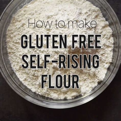 60 homemade recipes for self rising flour bread from the biggest global cooking community! How to Make Self-Rising Gluten Free Flour | Gluten free ...