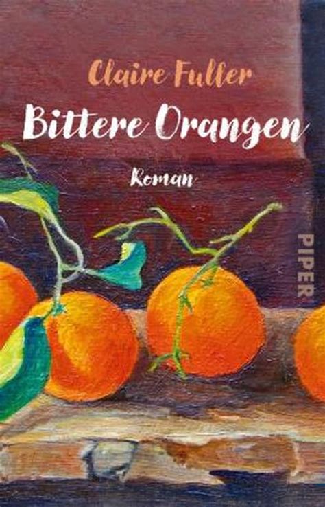 Bittere Orangen Roman Von Claire Fuller Bei Lovelybooks Unterhaltung