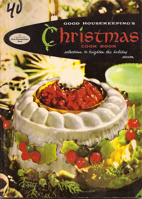 See actions taken by the people who manage and post content. Good Housekeeping's Christmas Cook Book (1958 ...