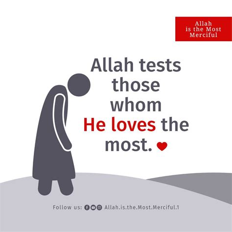 Allah Tests Those Whom He Loves The Most Allah Gives The Hardest Battles To His Strongest