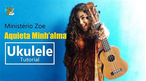 Use custom templates to tell the right story for your business. COMO TOCAR AQUIETA MINH'ALMA (Ministério Zoe) | Ukulele - YouTube
