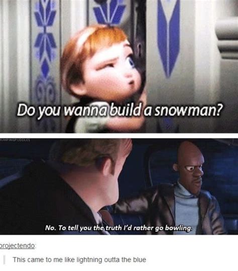 do you wanna build a snowman funny disney memes disney jokes funny jokes hysterical disney