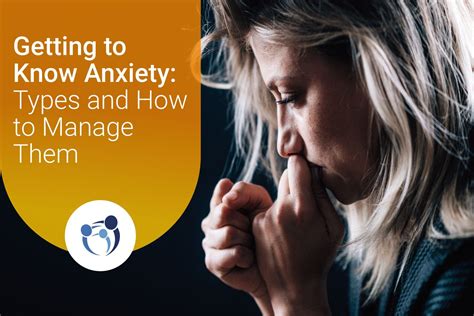Getting To Know Anxiety Types And How To Manage Them