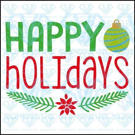 Happy Holidays Svg Files For Silhouette Files For Cricut Svg Dxf Eps