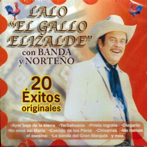 Lalo El Gallo Elizalde Lalo El Gallo Elizalde 20 Exitos Originales