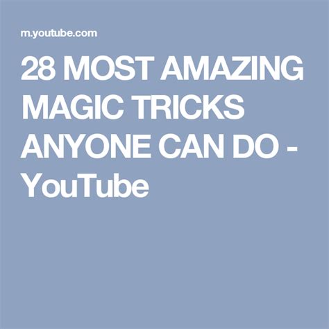 28 Most Amazing Magic Tricks Anyone Can Do Youtube Amazing Magic