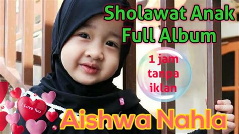 Sholawat Anak Full Album 1 Jam Bersama Aishwa Nahla Youtube