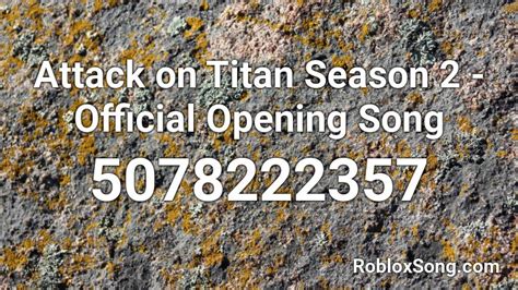 Attack On Titan Season 2 Opening Song Full Roblox Id Roblox Music