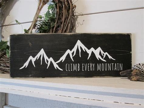 Climb Every Mountain Sign In 2020 Mountain Cabin Decor Rustic Wood