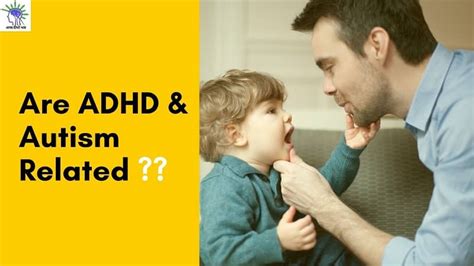 Are Adhd And Autism Related Adhd And Asd Overlapping Symptoms