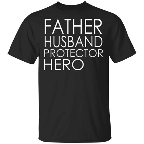 Fathers Day T Shirt Father Husband Protector Hero Shirt Fatherhero Husbandhero
