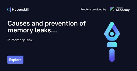 Causes And Prevention Of Memory Leaks · Memory Leak · Hyperskill