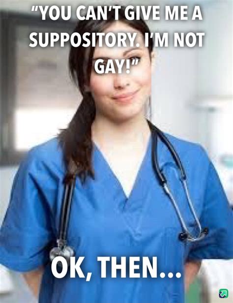 Patient Tells Nurse He Cant Have A Suppository Because He