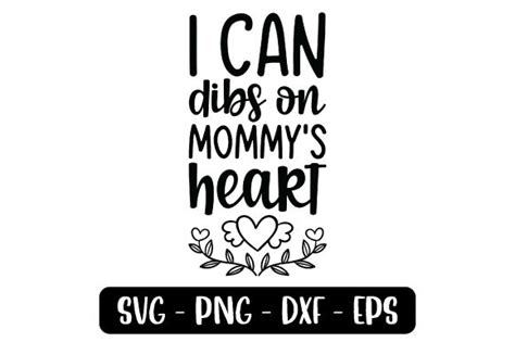 I Can Dibs On Mommy S Heart Graphic By Zahed6525 Creative Fabrica
