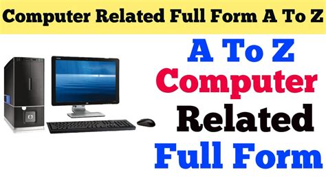 Computer Related Full Form A To Z Computer A To Z Full Form Best