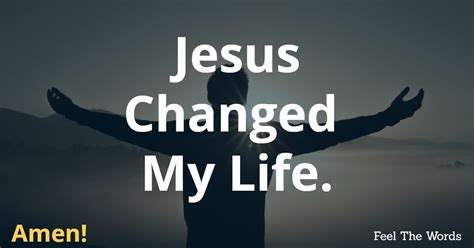 Jesus Changed My Life