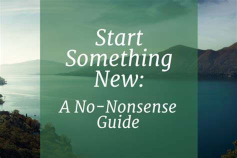 Start Something New A No Nonsense Guide Self Worthy Net