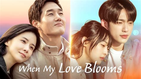 Is When My Love Blooms On Netflix Where To Watch The Series New On