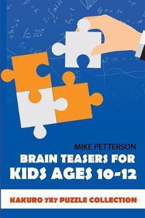 Brain Teasers For Kids Ages 10 12 Mike Petterson 9781796740448