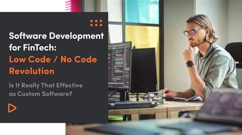 Software Development For Fintech Low Code No Code Revolution Is It