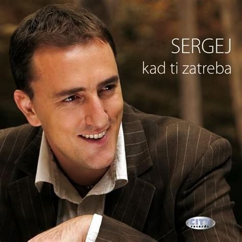 Sergej Ćetković Kad Ti Zatreba Lyrics And Tracklist Genius