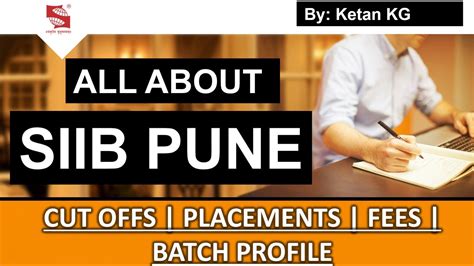 All About Siib Pune Admission Placements Cut Offs Fees Structure