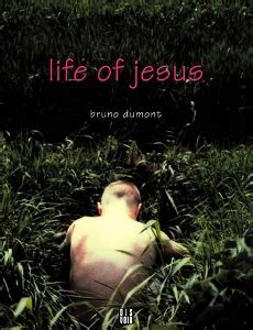 Bruno Dumont Life Of Jesus Les Presses Du R El Livre